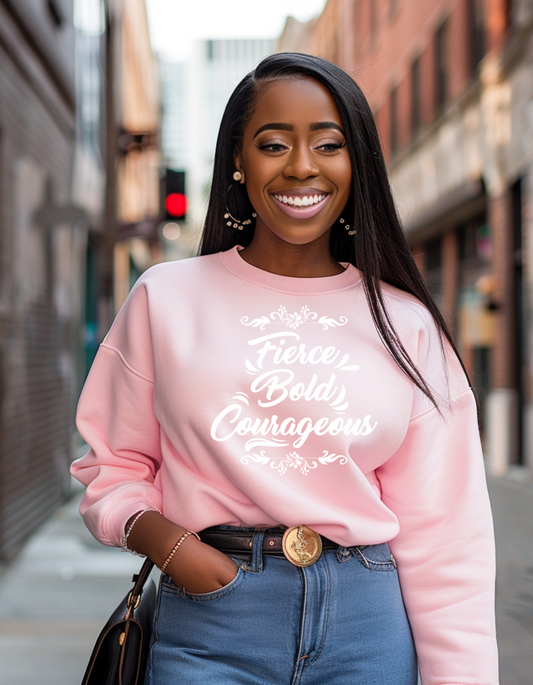 Bold and Courageous!" Sweatshirt
