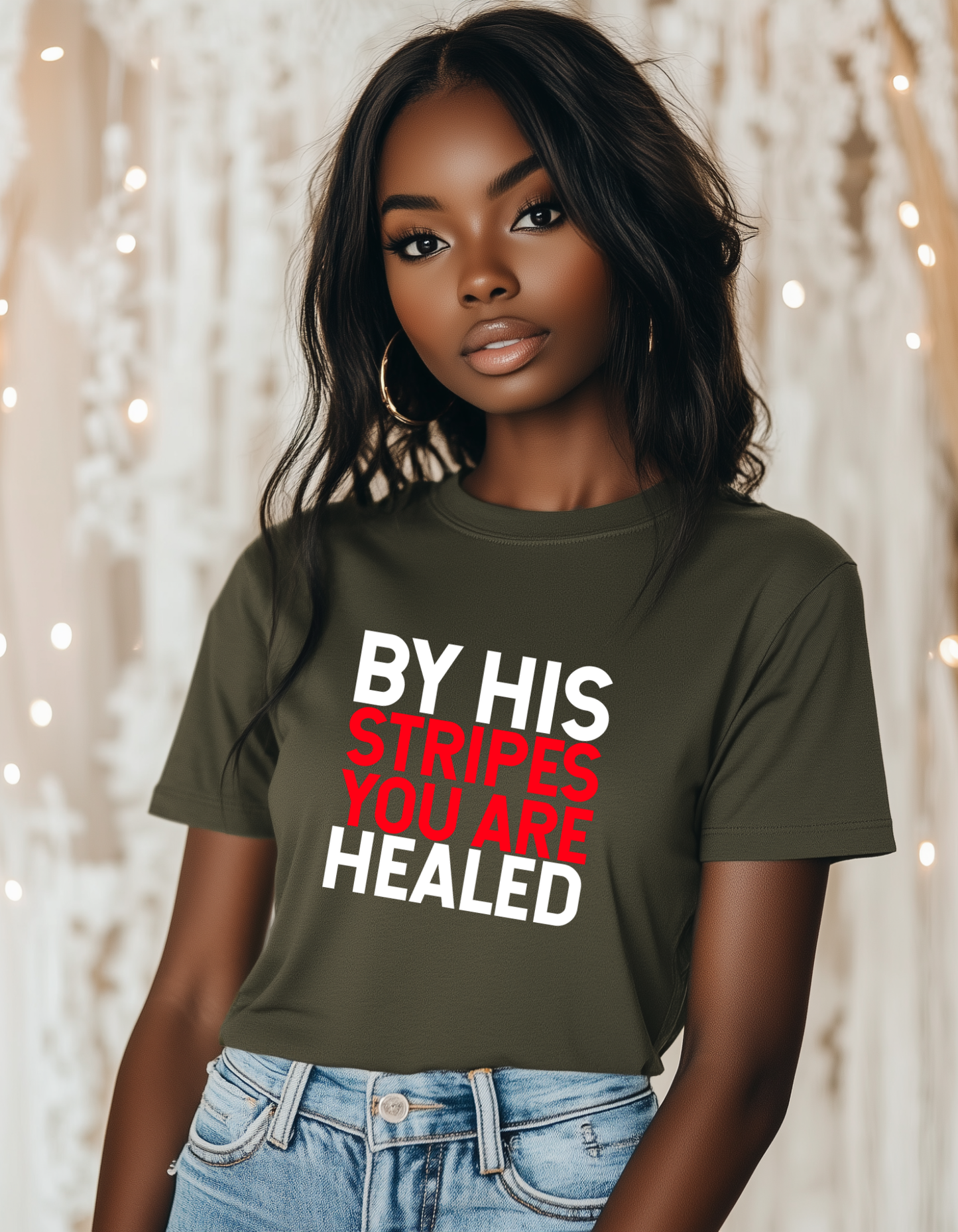 BY HIS STRIPES YOU ARE HEALED T-Shirt