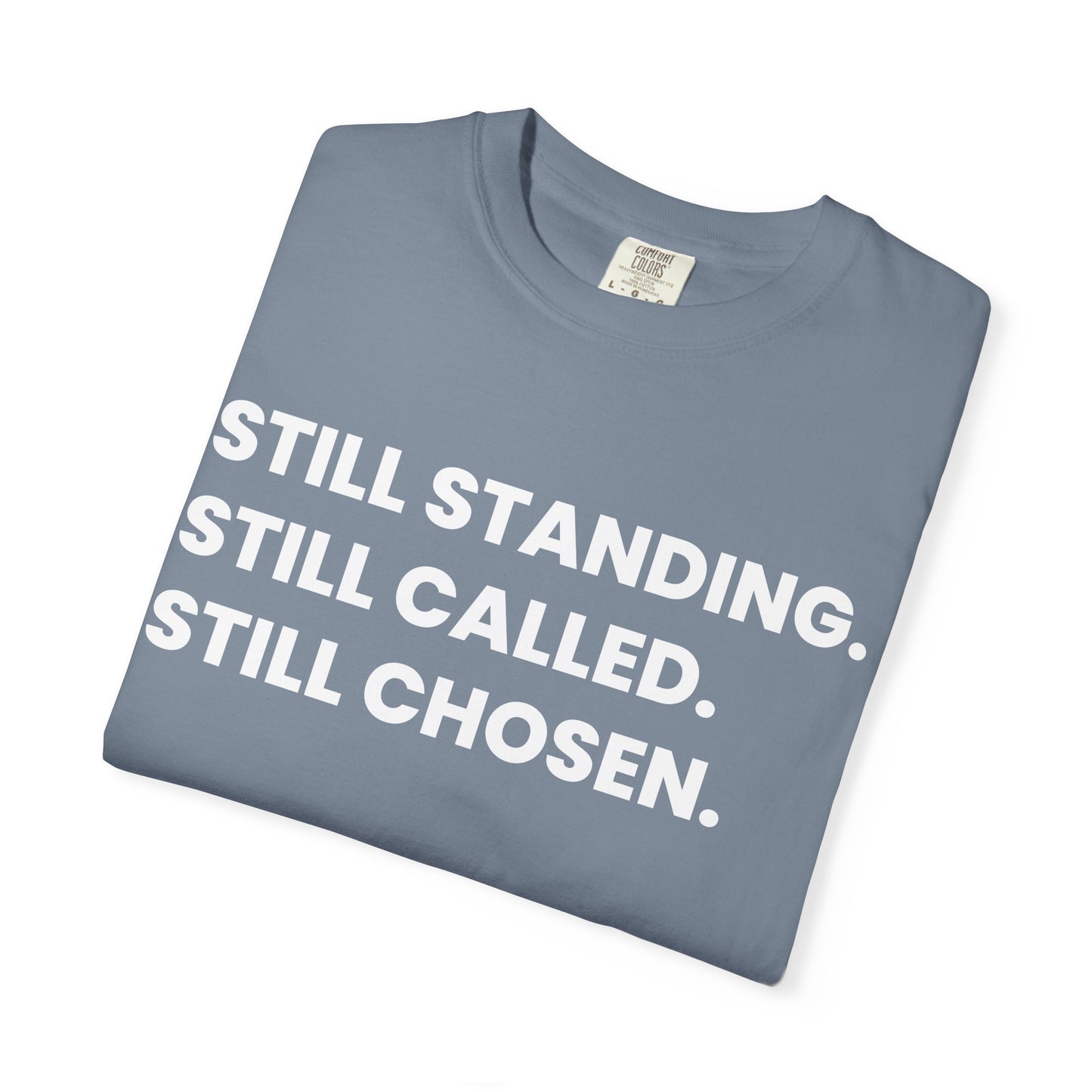 Still Standing Still Called Still Chosen T-Shirt