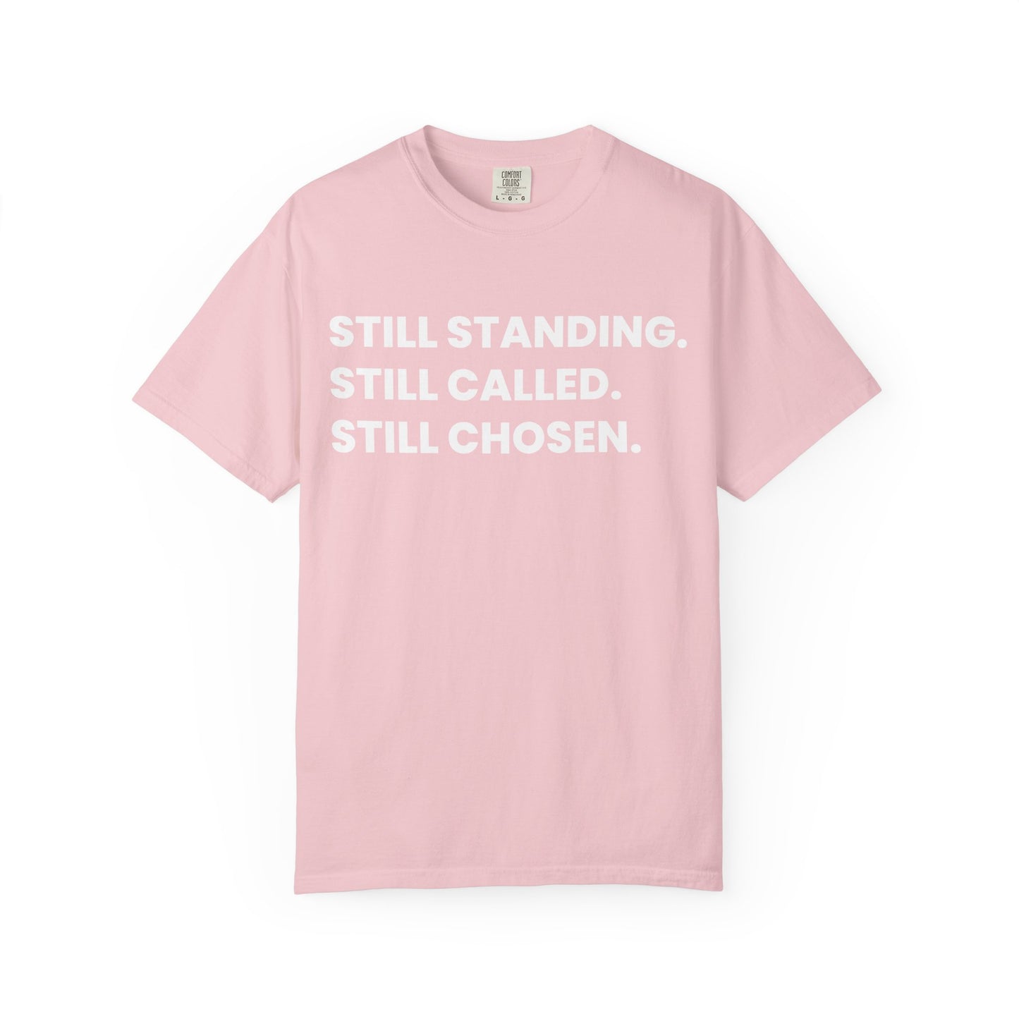 Still Standing Still Called Still Chosen T-Shirt