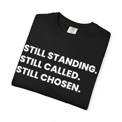 Still Standing Still Called Still Chosen T-Shirt