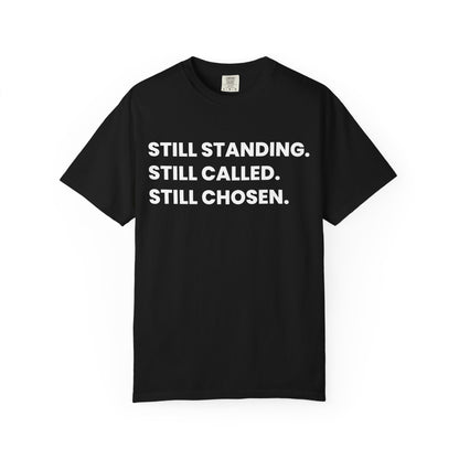 Still Standing Still Called Still Chosen T-Shirt
