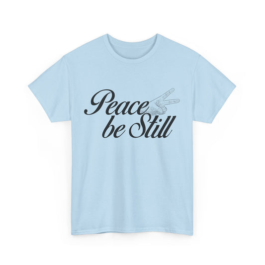 Peace Be Still – Christian Unisex Heavy Cotton T-Shirt