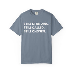 Still Standing Still Called Still Chosen T-Shirt
