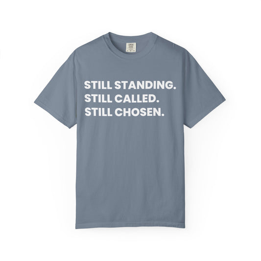 Still Standing Still Called Still Chosen T-Shirt
