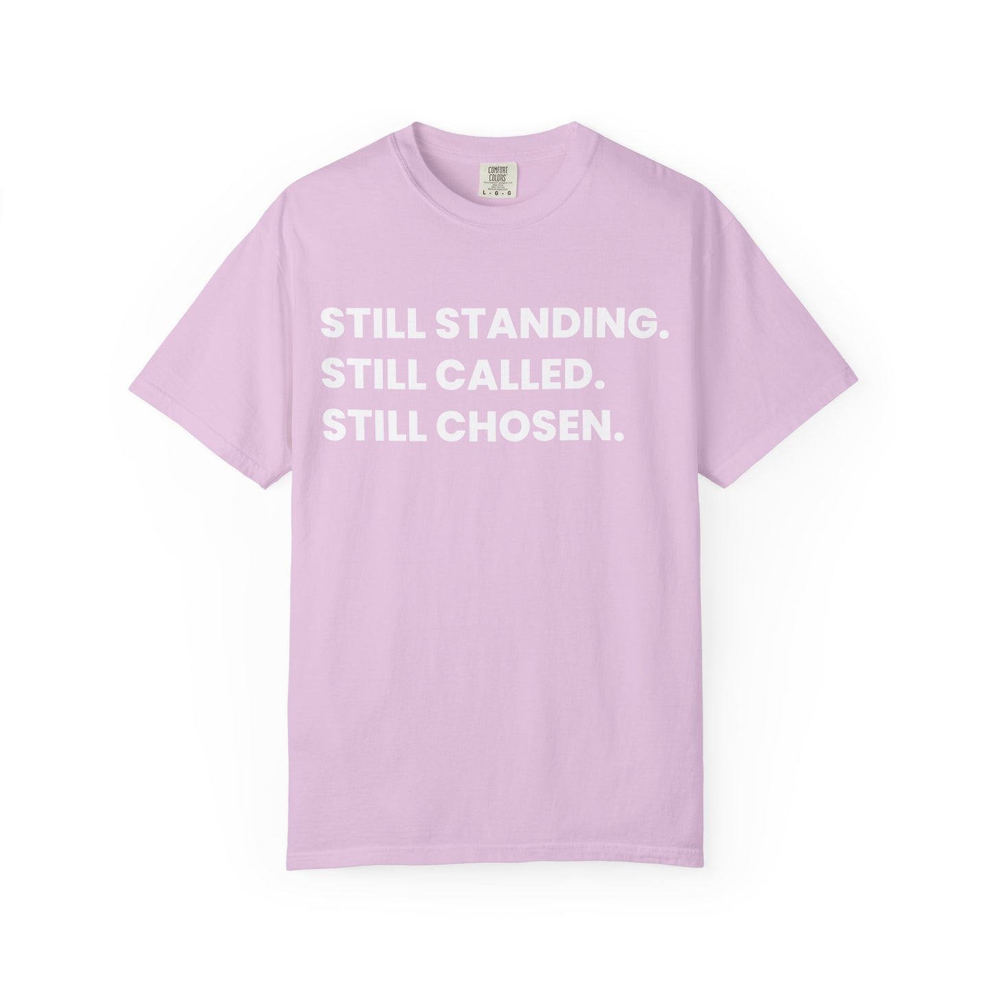 Still Standing Still Called Still Chosen T-Shirt