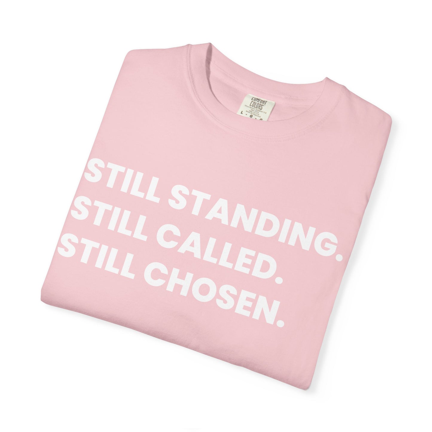 Still Standing Still Called Still Chosen T-Shirt