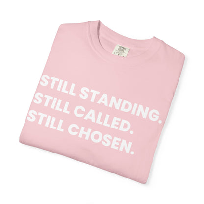 Still Standing Still Called Still Chosen T-Shirt