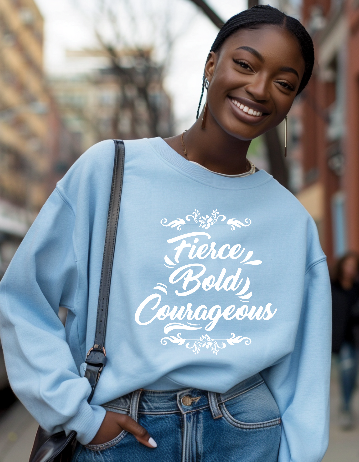Bold and Courageous!"  Sweatshirt