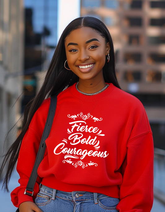 Bold and Courageous!"  Sweatshirt