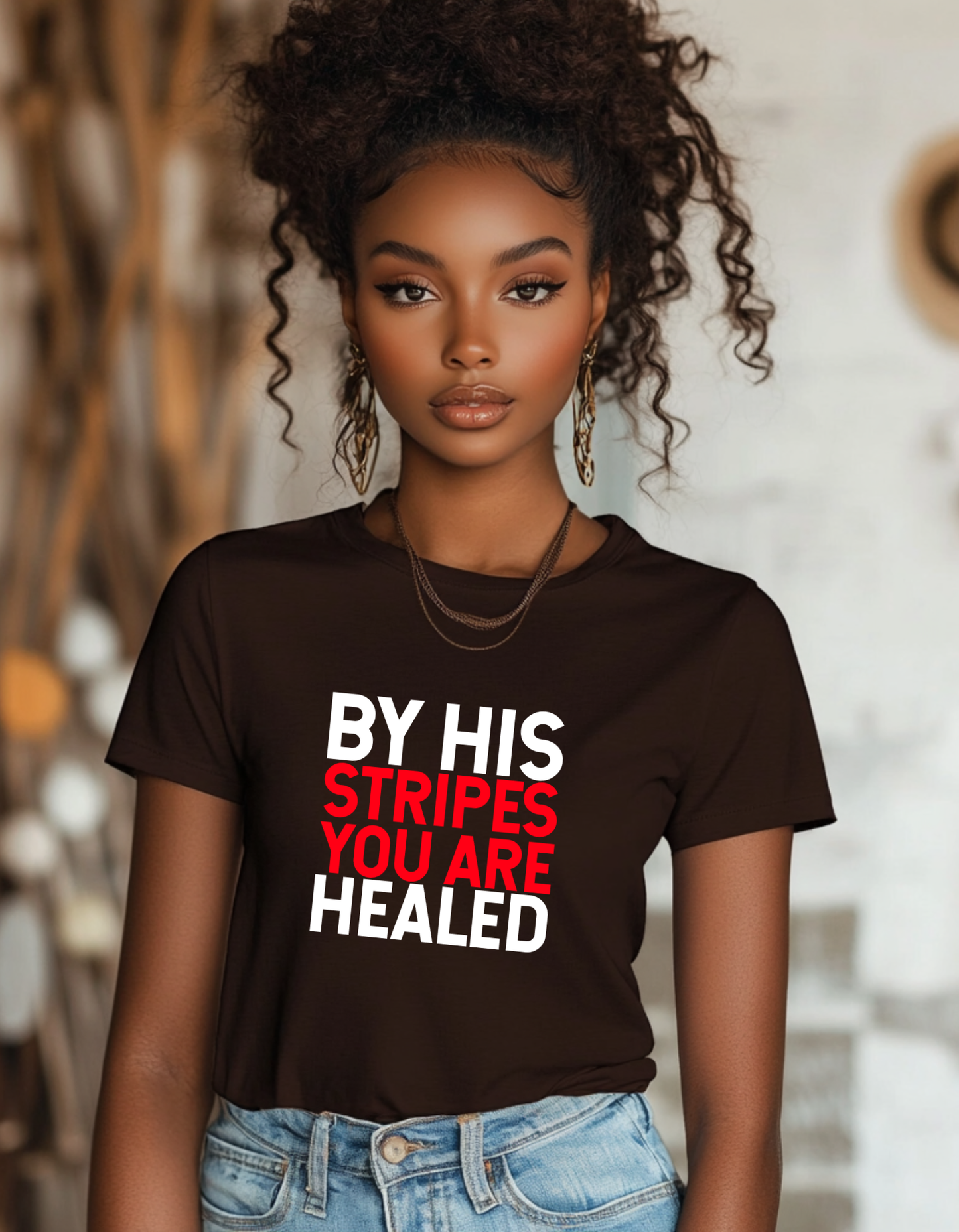 BY HIS STRIPES YOU ARE HEALED T-Shirt