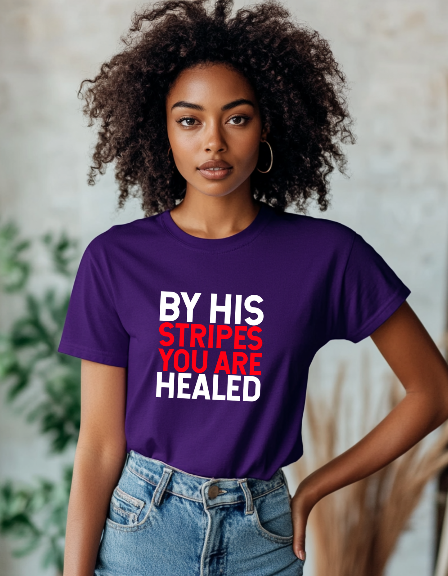 BY HIS STRIPES YOU ARE HEALED T-Shirt