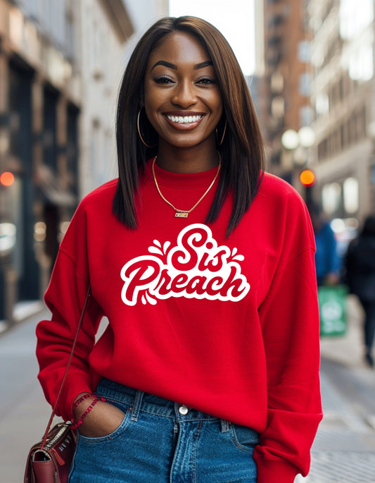 Sis Preach Christian Sweatshirt - Inspirational wear your faith